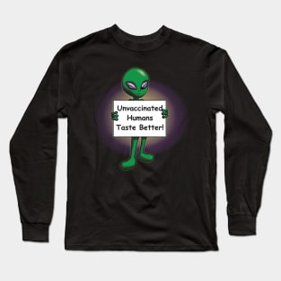 Unvaccinated Humans Taste Better Long Sleeve T-Shirt